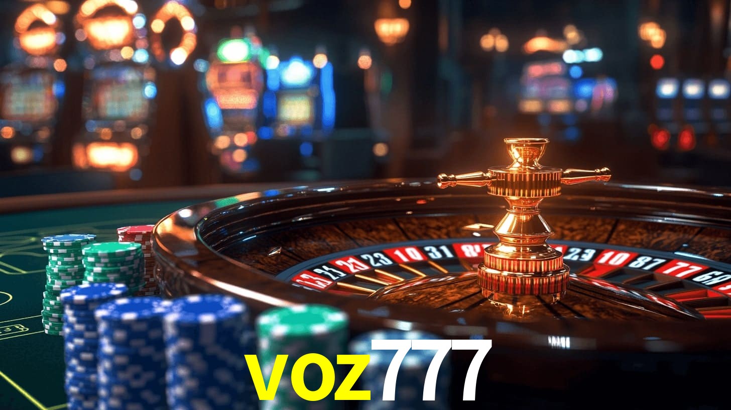voz777: Jogos de Caça-Níqueis-Altas Recompensas, Roleta-Velocidade, Blackjack-Desafios Máximos